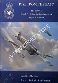 Rise form the East - The Story of No. 247 (China-British) Squadron Royal Air Force by MARCHANT, David John